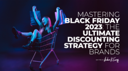 Mastering Black Friday 2023: The Ultimate Discounting Strategy for Brands