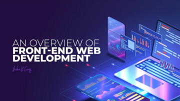 An Overview of Front End Web Development