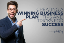 Creating a Winning Business Plan — Tips and Tricks for Success