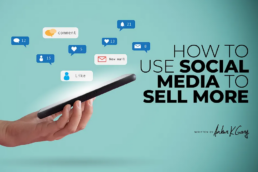 How to Use Social Media to Sell More (Without Annoying Your Followers)