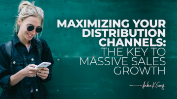 Maximizing Your Distribution Channels: The Key to Massive Sales Growth