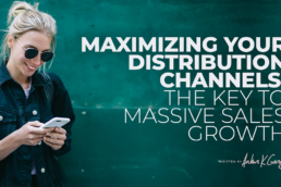 Maximizing Your Distribution Channels: The Key to Massive Sales Growth