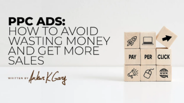 PPC Advertisements: How to Avoid Wasting Money and Get More Sales