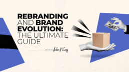 Rebranding and Brand Evolution: The Ultimate Guide