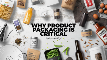 Why Product Packaging Is Critical